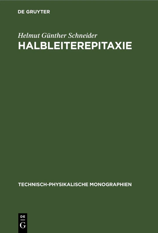 Halbleiterepitaxie: 43 (Technisch-Physikalische Monographien)