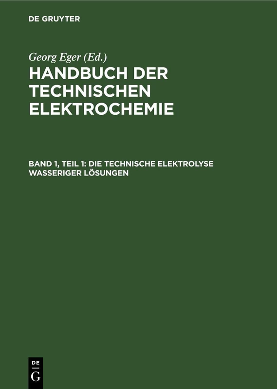 Die Technische Elektrolyse Wasseriger Lösungen: Die Technische Elektrometallurgie Wässeriger Lösungen: Eisen. Mangan. Chrom, Nickel, Cobalt, Zink, ... Blei, Quecksilber Und Amalgammetallurgie - Image 1