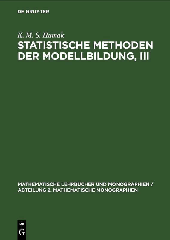 Statistische Methoden Der Modellbildung, III: Statistische Inferenz Für Kovarianzparameter: 45 (Mathematische Lehrbücher Und Monographien / Abteilung 2. Mathematische Monographien)