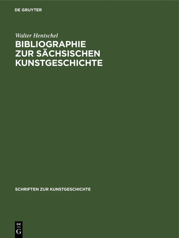 Bibliographie zur sächsischen Kunstgeschichte: 4 (Schriften zur Kunstgeschichte, 4)