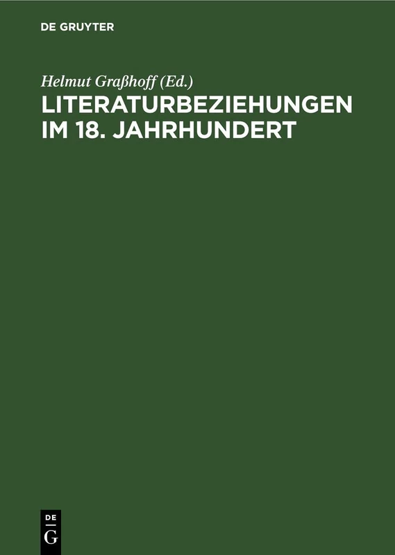 Literaturbeziehungen Im 18. Jahrhundert: Studien Und Quellen Zur Deutsch-Russischen Und Russisch-Westeuropäischen Kommunikation