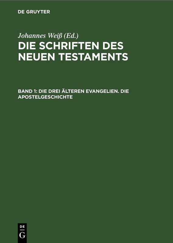 Die Drei Älteren Evangelien. Die Apostelgeschichte