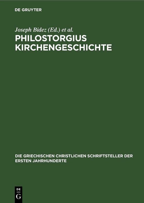 Philostorgius Kirchengeschichte (Die Griechischen Christlichen Schriftsteller Der Ersten Jahr)