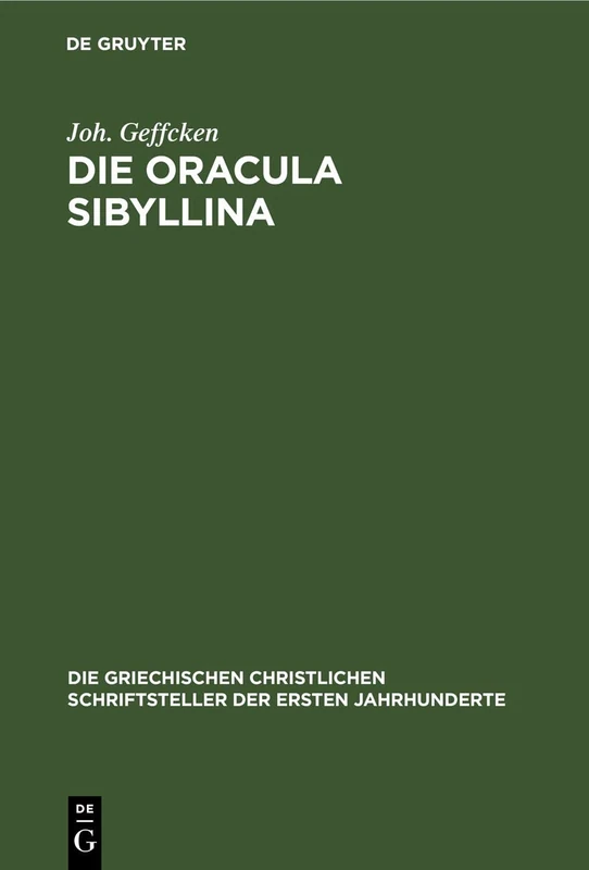 Die Oracula Sibyllina: 8 (Die Griechischen Christlichen Schriftsteller Der Ersten Jahr)