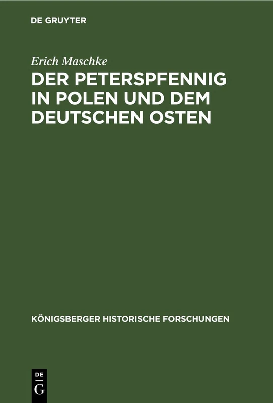 Der Peterspfennig in Polen Und Dem Deutschen Osten: 5 (Königsberger Historische Forschungen)