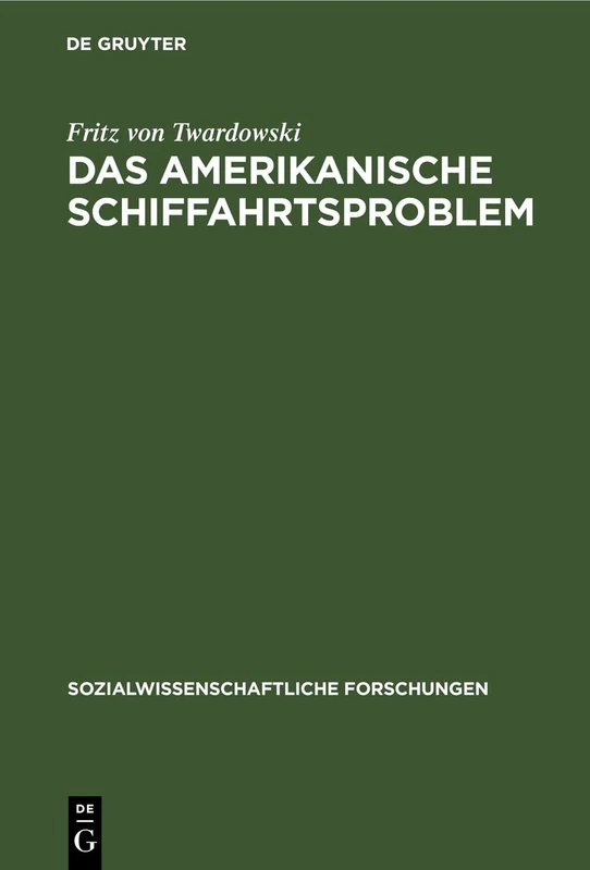 Das Amerikanische Schiffahrtsproblem: 4 (Sozialwissenschaftliche Forschungen)
