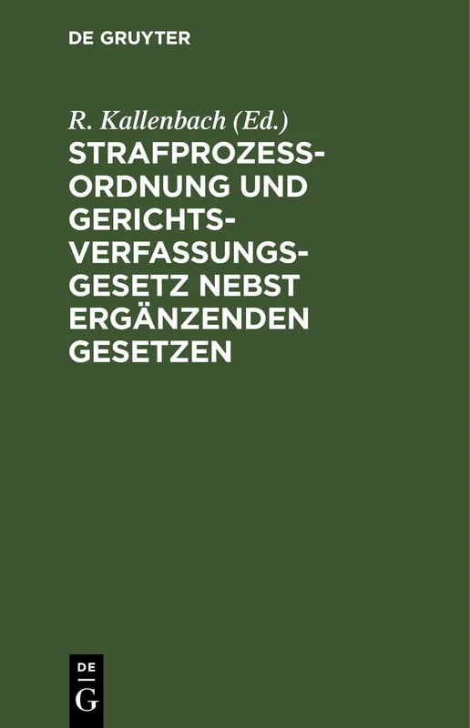 Strafprozeßordnung Und Gerichtsverfassungsgesetz Nebst Ergänzenden Gesetzen: Textausgabe Mit Sachregister