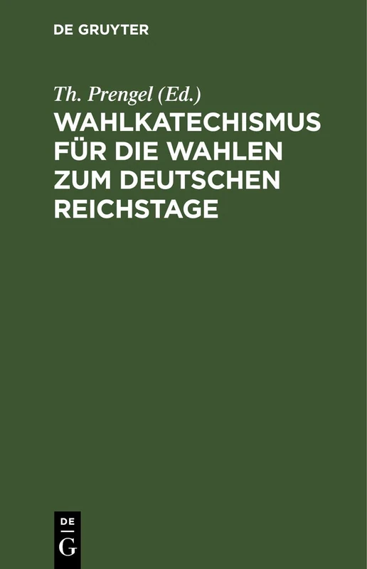 Wahlkatechismus Für Die Wahlen Zum Deutschen Reichstage