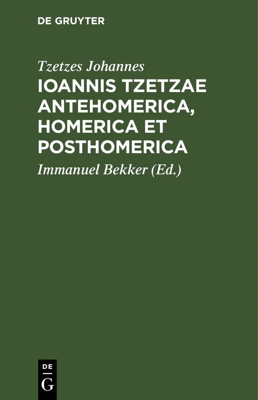 Ioannis Tzetzae Antehomerica, Homerica Et Posthomerica - Image 1