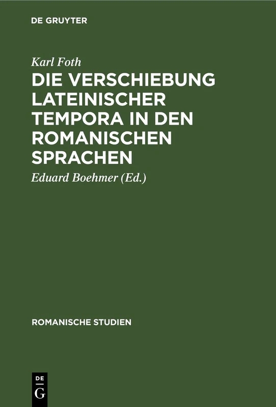 Die Verschiebung Lateinischer Tempora in Den Romanischen Sprachen