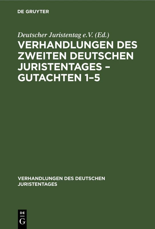 Verhandlungen Des Zweiten Deutschen Juristentages - Gutachten 1-5: 2