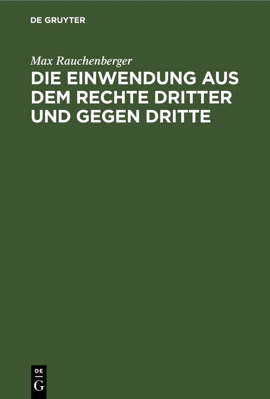 Die Einwendung Aus Dem Rechte Dritter Und Gegen Dritte
