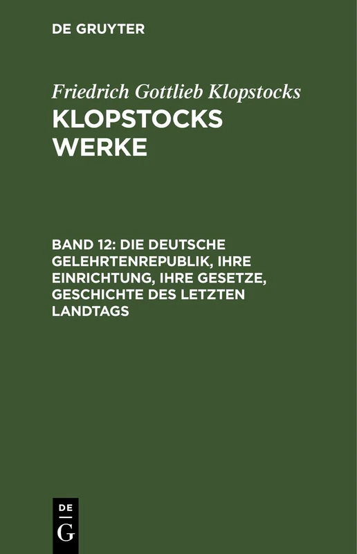 Die Deutsche Gelehrtenrepublik, Ihre Einrichtung, Ihre Gesetze, Geschichte Des Letzten Landtags: Auf Befehl Der Aldermänner Durch Salogast Und Wlemar