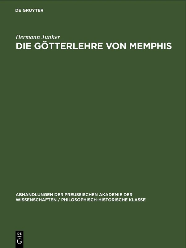 Die Götterlehre Von Memphis: (Schabaka-Inschrift): 1939 (Abhandlungen Der Preussischen Akademie Der Wissenschaften / Philosophisch-Historische Klasse) - Image 1