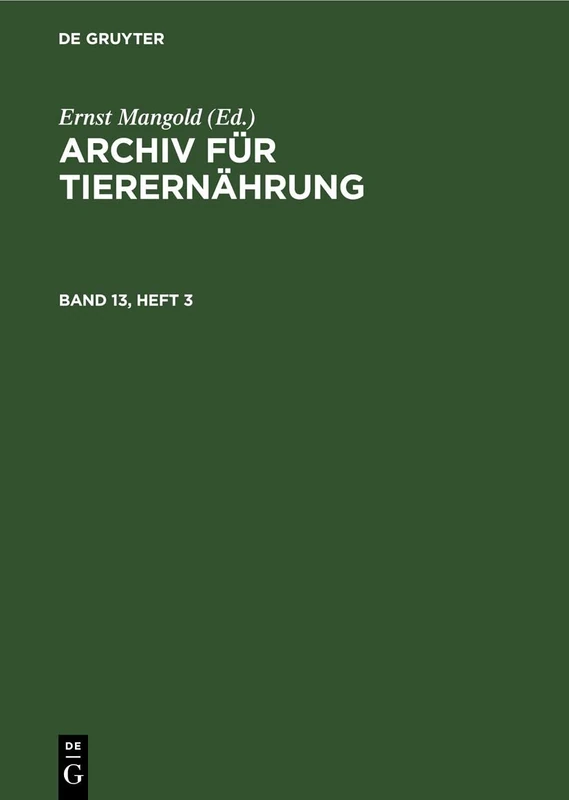 Archiv Für Tierernährung. Band 13, Heft 3
