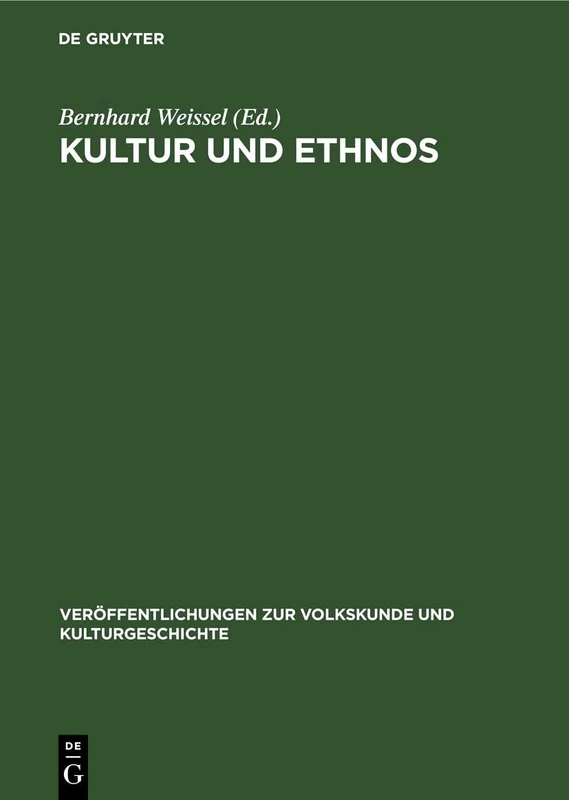 Kultur Und Ethnos: Zur Kritik Der Bürgerlichen Auffassungen Über Die Rolle Der Kultur in Geschichte Und Gesellschaft: 68 (Veröffentlichungen Zur Volkskunde Und Kulturgeschichte)