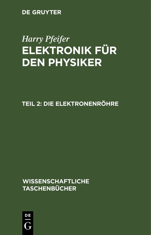 Die Elektronenröhre: 39 (Wissenschaftliche Taschenbücher)