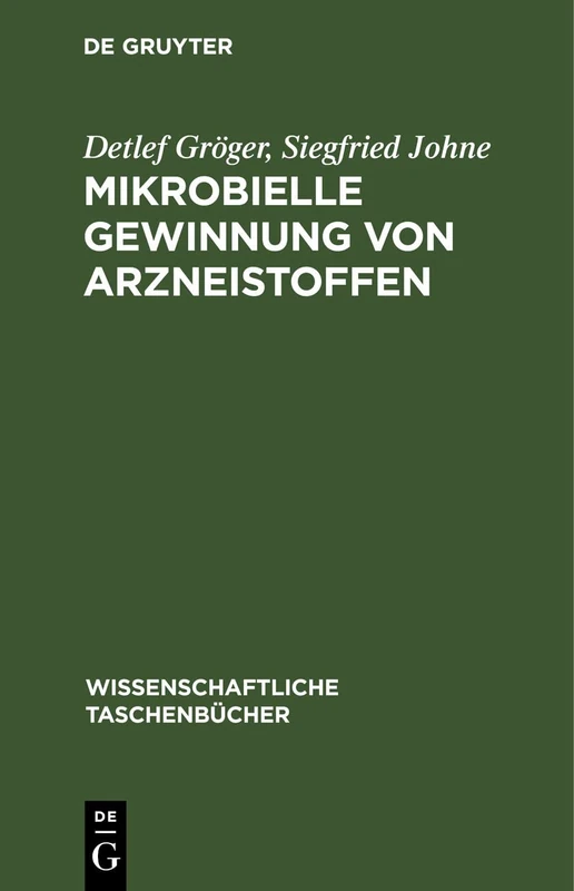 Mikrobielle Gewinnung Von Arzneistoffen: Pharmazeutische Mikrobiologie: 274 (Wissenschaftliche Taschenbücher)