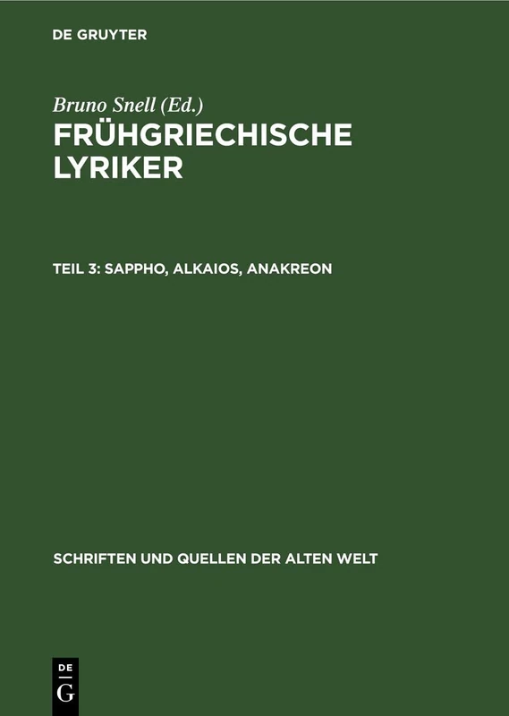 Sappho, Alkaios, Anakreon: 24 (Schriften Und Quellen Der Alten Welt)