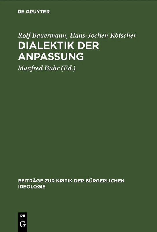 Dialektik Der Anpassung: Die Aussöhnung Der Kritischen Theorie Mit Den Imperialistischen Herrschaftsverhältnissen: 17 (Beiträge Zur Kritik der Bürgerlichen Ideologie)