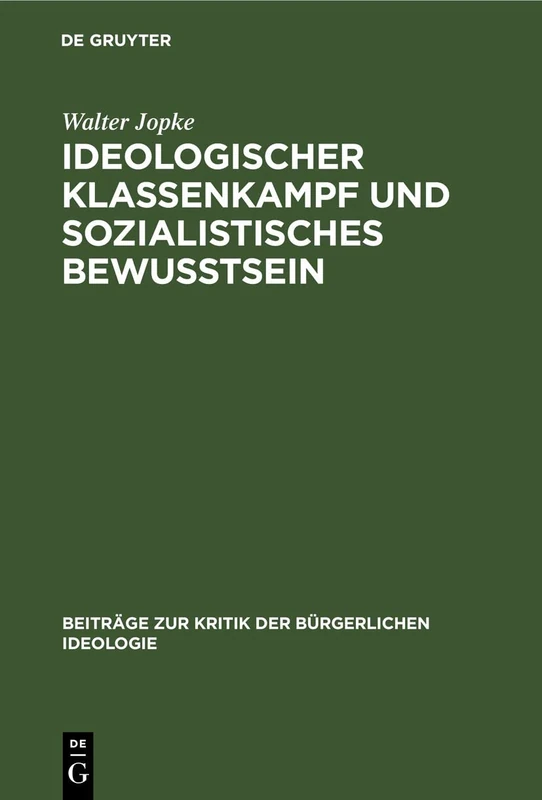 Ideologischer Klassenkampf Und Sozialistisches Bewußtsein: 3 (Beiträge Zur Kritik der Bürgerlichen Ideologie)