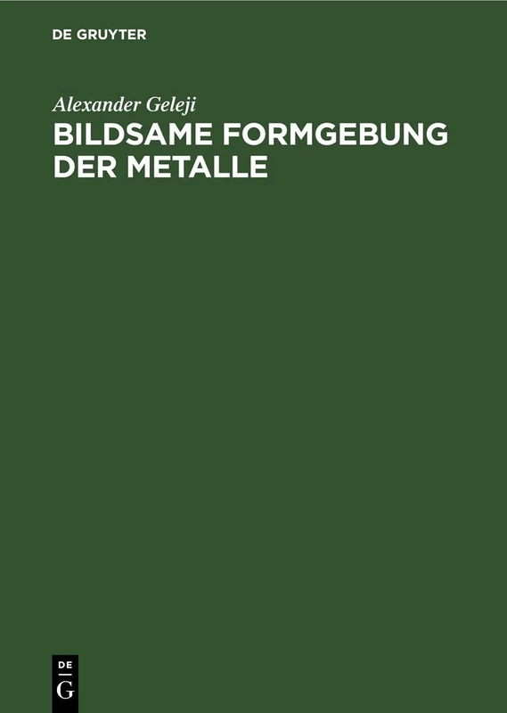 Bildsame Formgebung Der Metalle: Theorie, Experiment Und Anwendung