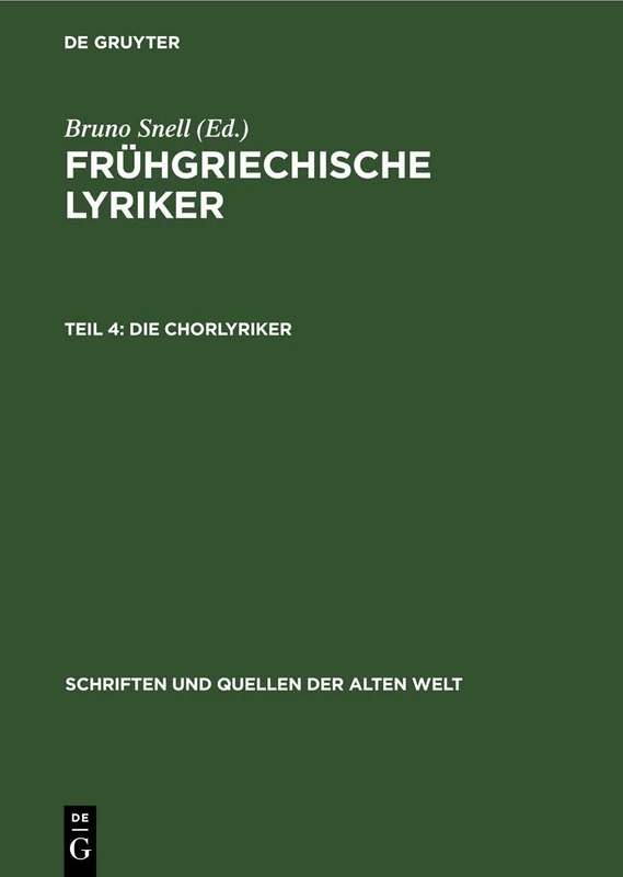 Die Chorlyriker: 24 (Schriften Und Quellen Der Alten Welt)