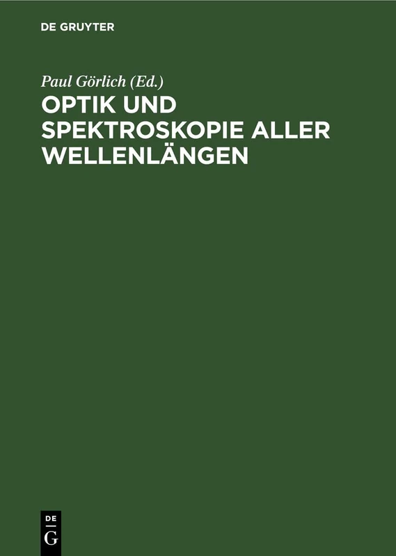 Optik Und Spektroskopie Aller Wellenlängen: Tagung Der Physikalischen Gesellschaft in Der Deutschen Demokratischen Republik, 27.-31. Oktober 1960 in Jena