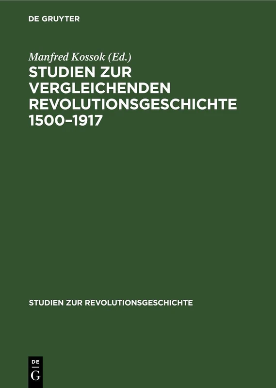 Studien Zur Vergleichenden Revolutionsgeschichte 1500-1917 (Studien Zur Revolutionsgeschichte)