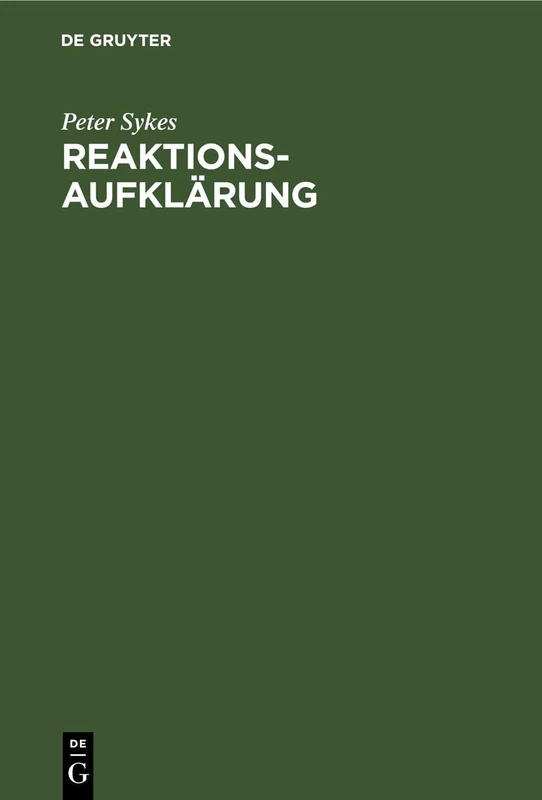Reaktionsaufklärung: Methoden Und Kriterien Der Organischen Reaktionsmechanistik