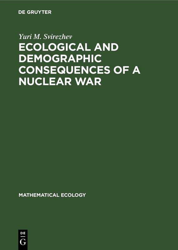 Ecological and Demographic Consequences of a Nuclear War (Mathematical Ecology)