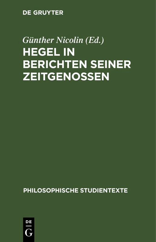 Hegel in Berichten Seiner Zeitgenossen (Philosophische Studientexte)