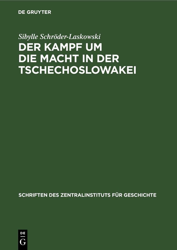 Der Kampf Um Die Macht in Der Tschechoslowakei: 1945-1948: 59 (Akademie Der Wissenschaften Der Ddr. Schriften Des Zentralinstituts Für Wirtschaftswissenschaften)