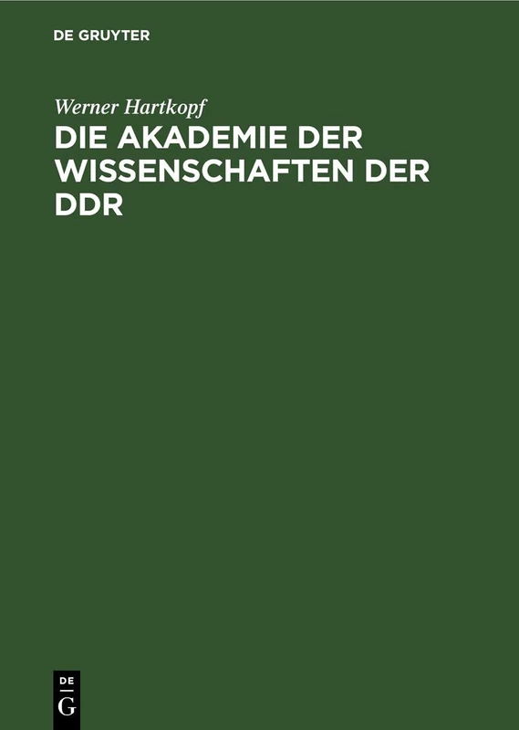 Die Akademie Der Wissenschaften Der DDR: Ein Beitrag Zu Ihrer Geschichte. Biographischer Index