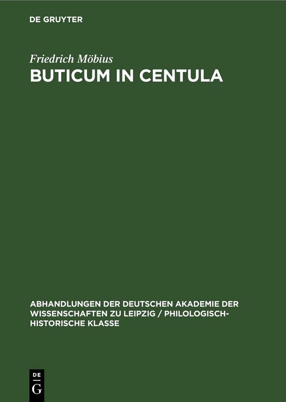 Buticum in Centula: Mit Einer Einführung in Die Bedeutung Der Mittelalterlichen Architektur: 71 (Abhandlungen der Deutschen Akademie der Wissenschaften Zu Leipzig / Philologisch-Historische Klasse)