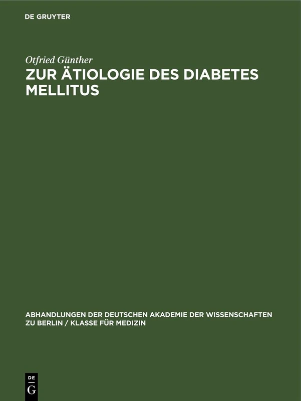 Zur Ätiologie Des Diabetes Mellitus: 1960 (Abhandlungen der Deutschen Akademie der Wissenschaften Zu Berlin / Klasse Für Sprachen, Literatur Un)