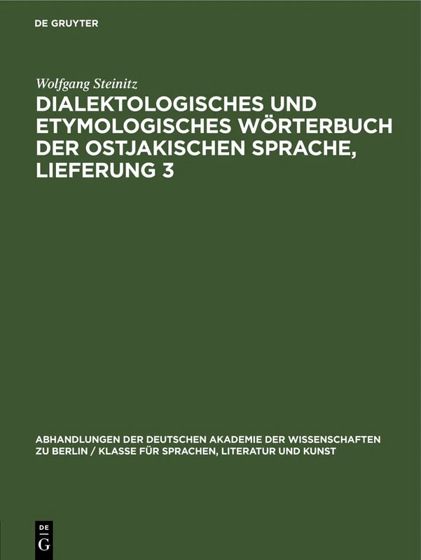 Dialektologisches Und Etymologisches Wörterbuch Der Ostjakischen Sprache, Lieferung 3: 1968 (Abhandlungen der Deutschen Akademie der Wissenschaften Zu Berlin / Klasse Für Sprachen, Literatur Un)