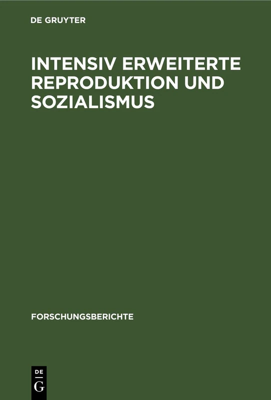 Intensiv Erweiterte Reproduktion Und Sozialismus: Konferenz Des Zentralinstituts Für Wirtschaftswissenschaften Der Akademie Der Wissenschaften Der DDR Anläßlich Seines 20jährigen Bestehens Und Des 25. Jahrestages Der Gründung Der DDR