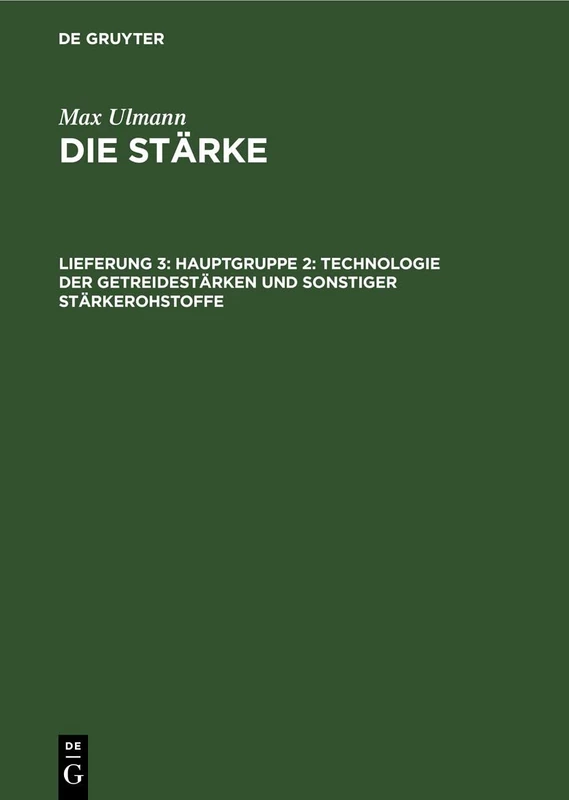 Hauptgruppe 2: Technologie Der Getreidestärken Und Sonstiger Stärkerohstoffe