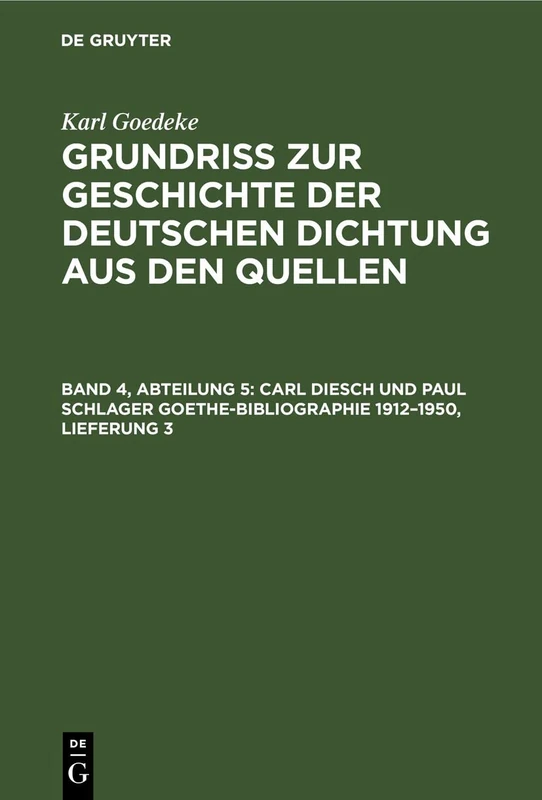 Carl Diesch Und Paul Schlager Goethe-Bibliographie 1912-1950, Lieferung 3