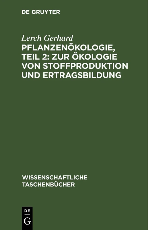 Pflanzenökologie, Teil 2: Zur Ökologie Von Stoffproduktion Und Ertragsbildung: 263 (Wissenschaftliche Taschenbücher)