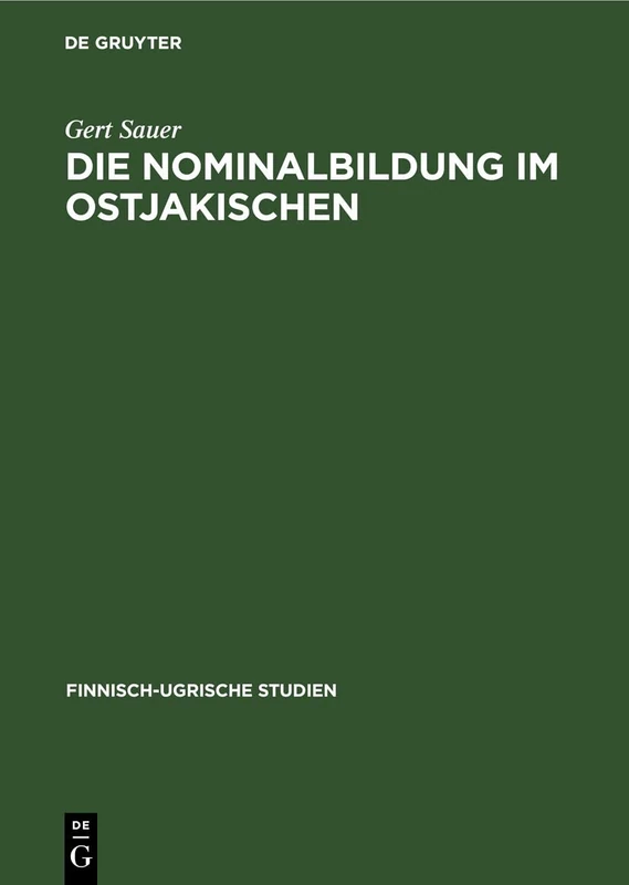 Die Nominalbildung Im Ostjakischen: 5 (Finnisch-Ugrische Studien)