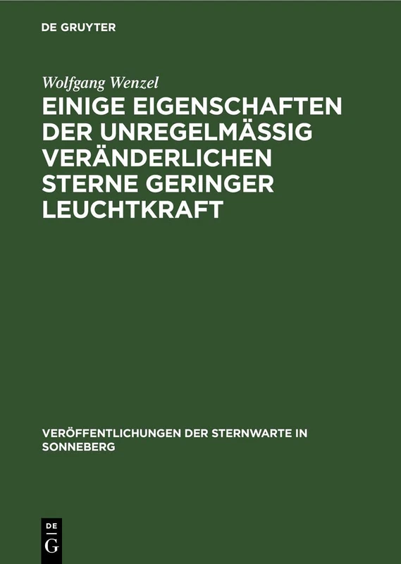 Einige Eigenschaften Der Unregelmäßig Veränderlichen Sterne Geringer Leuchtkraft: 5 (Veröffentlichungen Der Sternwarte in Sonneberg)