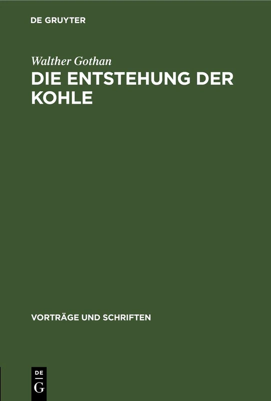 Die Entstehung Der Kohle: 41 (Vorträge Und Schriften)