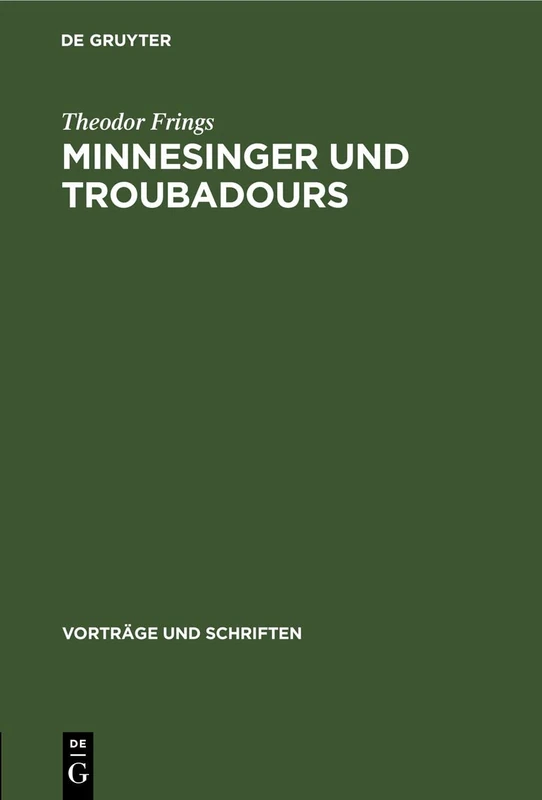 Minnesinger Und Troubadours: 34 (Vorträge Und Schriften)
