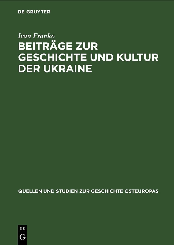 Beiträge Zur Geschichte Und Kultur Der Ukraine: Ausgewählte Deutsche Schriften Der Revolutionären Demokraten, 1882-1915: 14 (Quellen Und Studien Zur Geschichte Osteuropas)