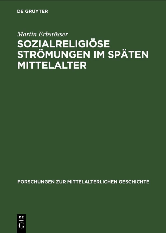 Sozialreligiöse Strömungen Im Späten Mittelalter: Geißler, Freigeister Und Waldenser Im 14. Jahrhundert: 16 (Forschungen Zur Mittelalterlichen Geschichte)