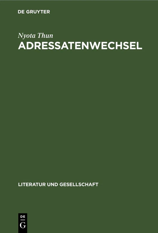 Adressatenwechsel: Literarische Kommunikation in Sowjetrußland, (1917-1930) (Literatur Und Gesellschaft)