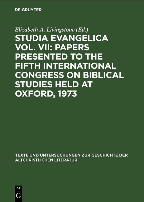 Studia Evangelica Vol. VII: Papers Presented to the Fifth International Congress on Biblical Studies Held at Oxford, 1973: 126 (Texte Und Untersuchungen Zur Geschichte der Altchristlichen)