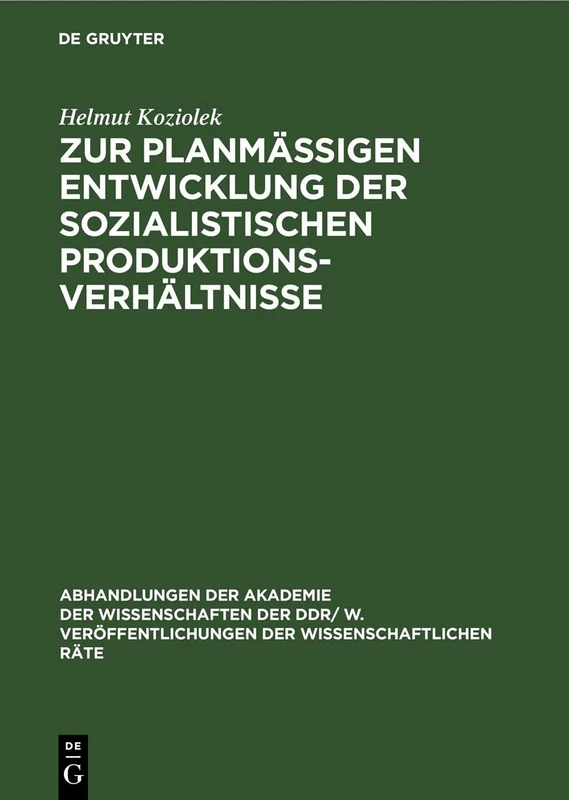 Zur Planmäßigen Entwicklung Der Sozialistischen Produktionsverhältnisse: 1978 (Abhandlungen der Akademie der Wissenschaften der Ddr/ W. Veröffentlichungen der Wissenschaftlichen R)